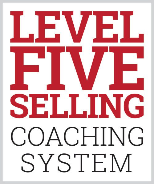 Level Five Selling Coaching System - measurable sales results in just 90 days.
We Guarantee It.